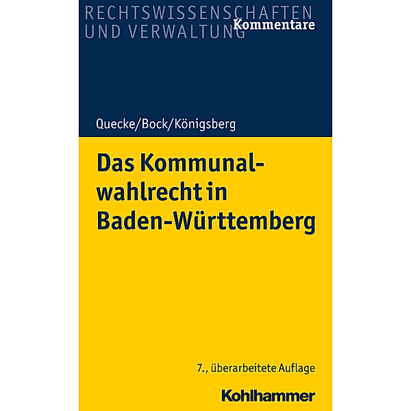 Rechtswissenschaften und Verwaltung, Kommentare / Das Kommunalwahlrecht in Baden-Württemberg, Albrecht Quecke, Irmtraud Bock, Hermann Königsberg, Friedrich Gackenholz