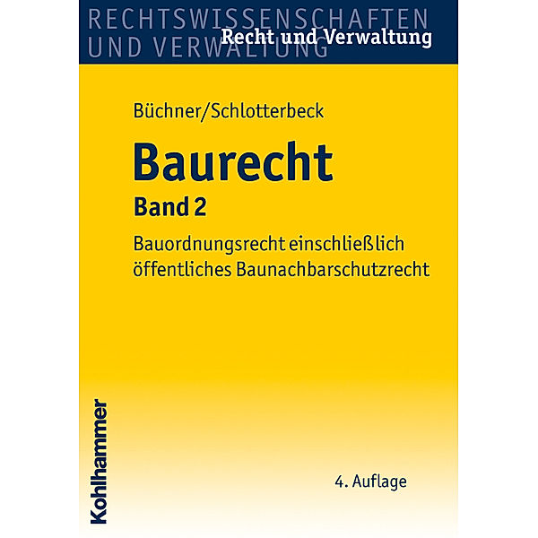 Rechtswissenschaften und Verwaltung, Recht und Verwaltung / Baurecht.Bd.2, Hans Büchner, Karlheinz Schlotterbeck