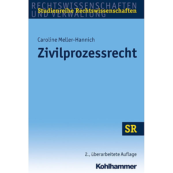 Rechtswissenschaften und Verwaltung, Studienreihe Rechtswissenschaften (SR) / Zivilprozessrecht, Caroline Meller-Hannich
