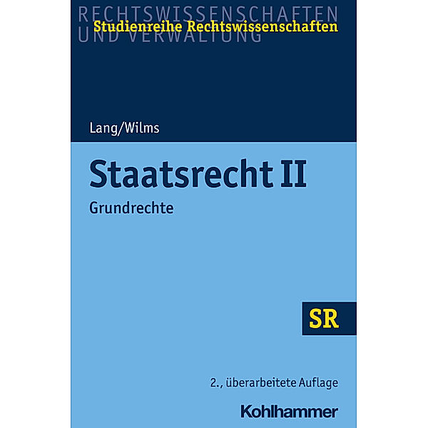 Rechtswissenschaften und Verwaltung, Studienreihe Rechtswissenschaften (SR) / Staatsrecht II, Heinrich Lang, Heinrich Wilms