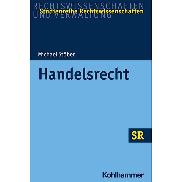 Rechtswissenschaften und Verwaltung, Studienreihe Rechtswissenschaften (SR) / Handelsrecht, Michael Stöber