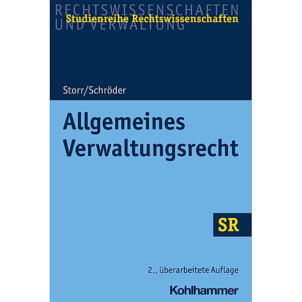 Rechtswissenschaften und Verwaltung, Studienreihe Rechtswissenschaften (SR) / Allgemeines Verwaltungsrecht, Stefan Storr, Rainer Schröder
