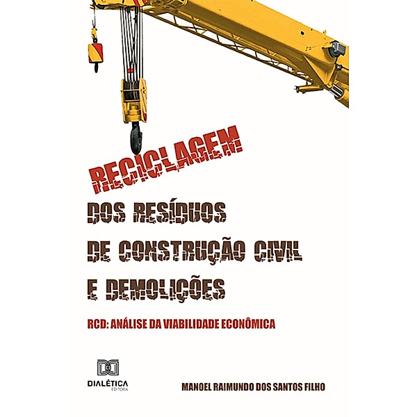 Reciclagem dos Resíduos de Construção Civil e Demolições - RCD, Manoel Raimundo dos Santos Filho