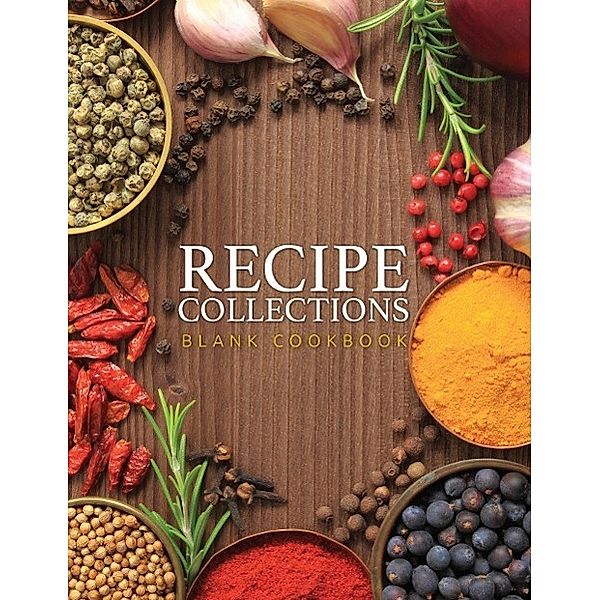 Recipe Collections (Blank Cookbook), Speedy Publishing LLC