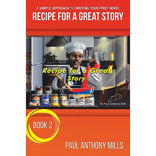 Recipe for a Great Story, Paul Anthony Mills