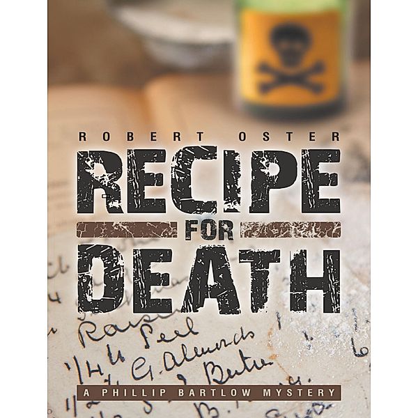 Recipe for Death: A Phillip Bartlow Mystery, Robert Oster