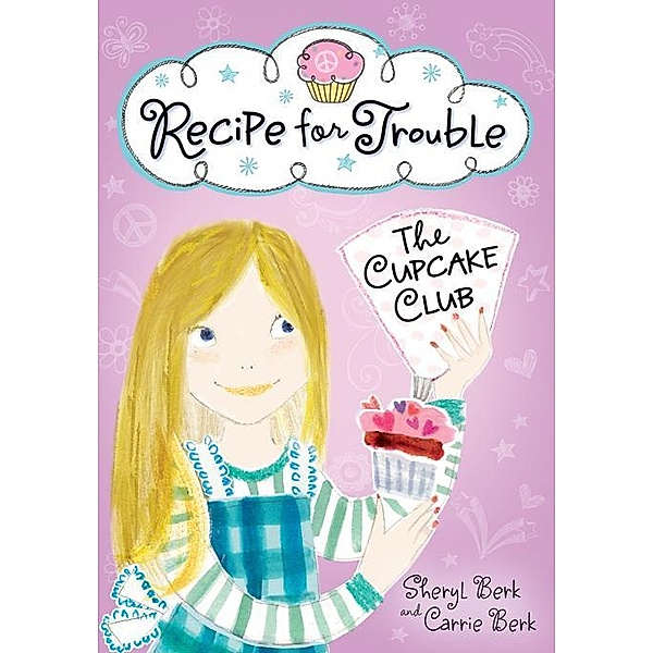 Recipe for Trouble / The Cupcake Club Bd.2, Sheryl Berk, Carrie Berk