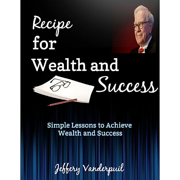 Recipe for Wealth and Success, Jeffery Vanderpuil