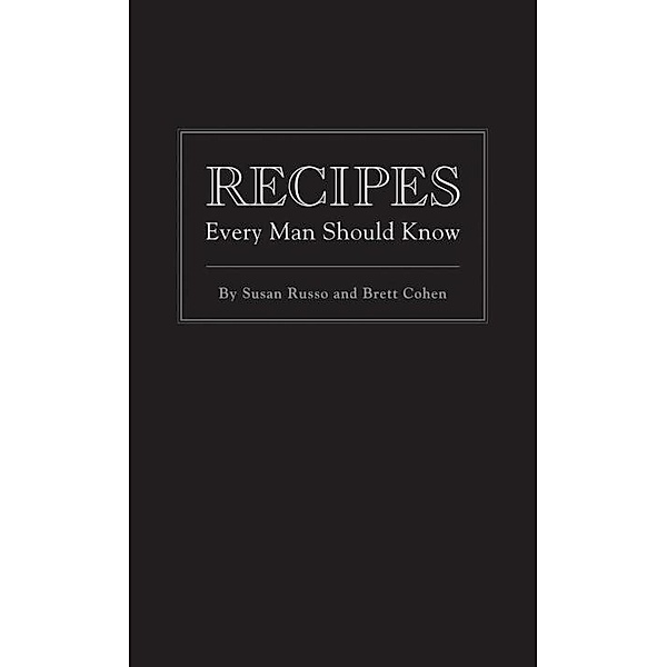 Recipes Every Man Should Know / Stuff You Should Know Bd.5, Susan Russo, Brett Cohen