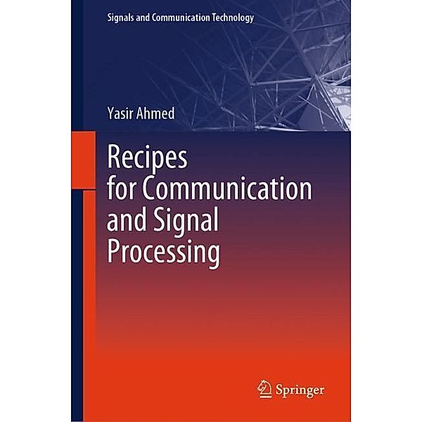 Recipes for Communication and Signal Processing, Yasir Ahmed