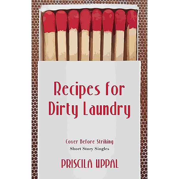 Recipes for Dirty Laundry / Dundurn Press, Priscila Uppal