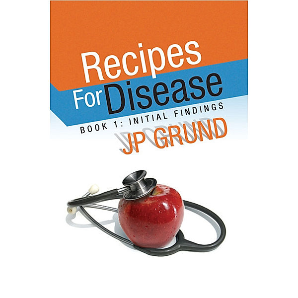 Recipes for Disease, JP Grund