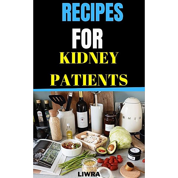 Recipes For Kidney Patients, Liwra