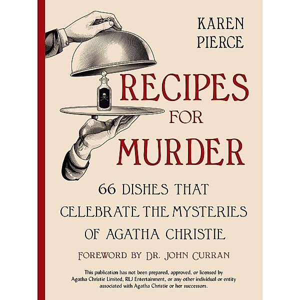 Recipes for Murder: 66 Dishes That Celebrate the Mysteries of Agatha Christie, Karen Pierce