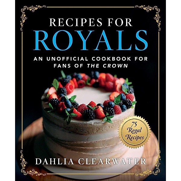 Recipes for Royals, Dahlia Clearwater