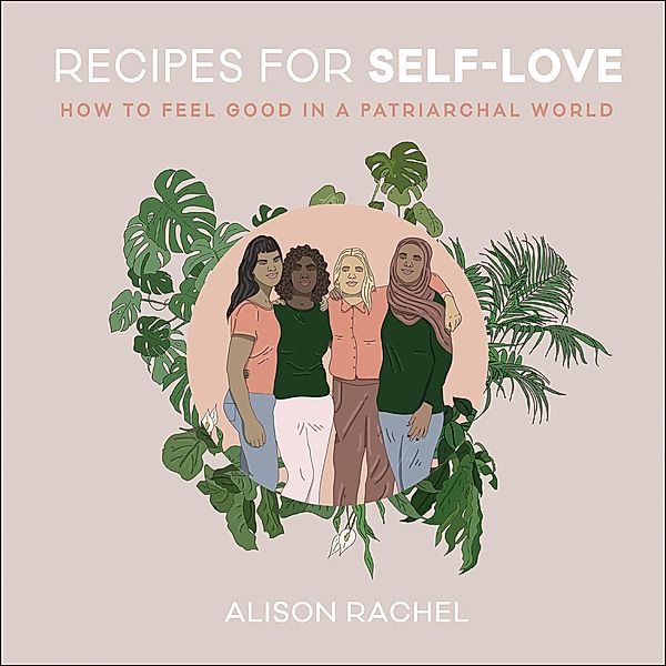 Recipes for Self-Love, Alison Rachel
