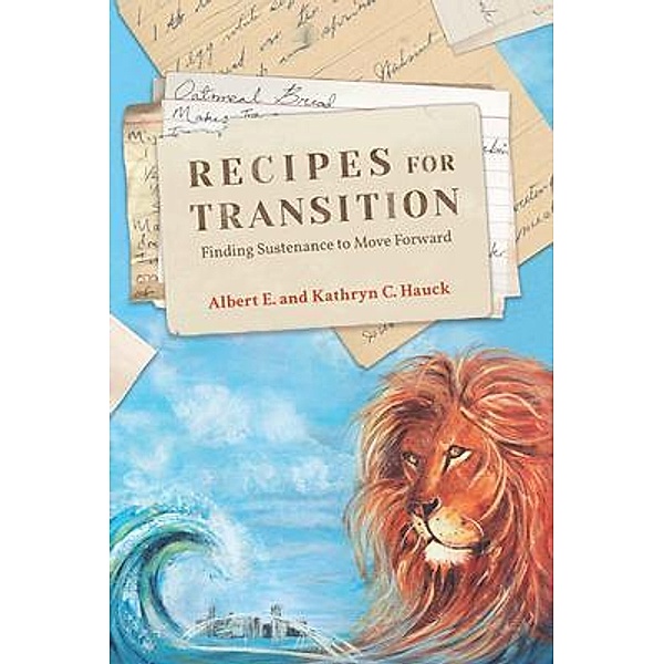 Recipes for Transition / Friend Of God Ministries, Inc, Albert Hauck, Kathryn Hauck