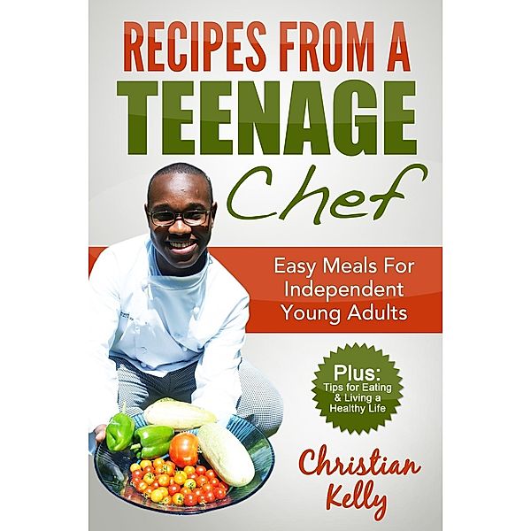 Recipes from a Teenage Chef, Christian Kelly