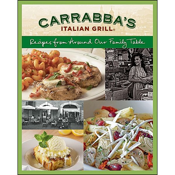 Recipes from Around Our Family Table, Carrabba's Italian Grill