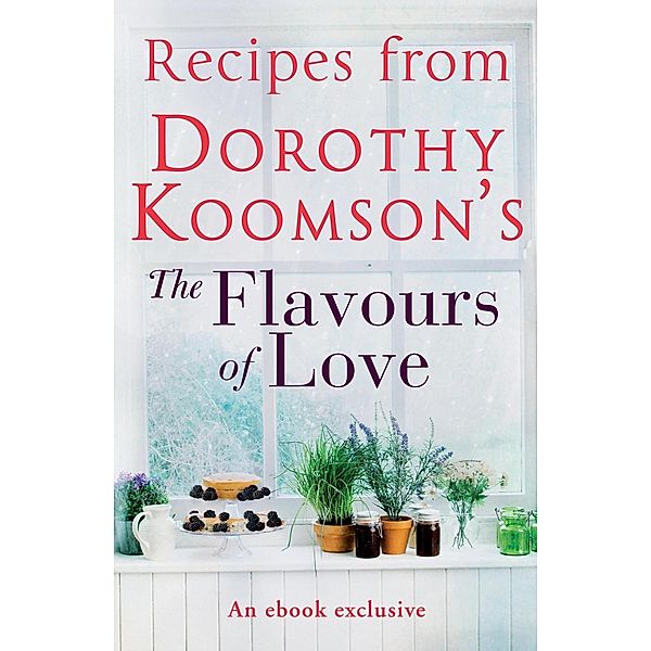 Recipes from Dorothy Koomson's The Flavours of Love / Quercus, Dorothy Koomson