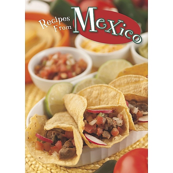 Recipes from Mexico, Dana Meachen Rau