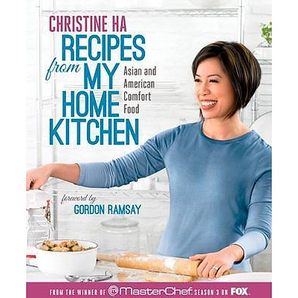 Recipes from My Home Kitchen, Christine Ha