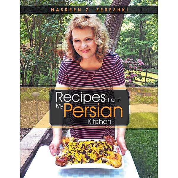 Recipes from My Persian Kitchen, Nasreen Z. Zereshki