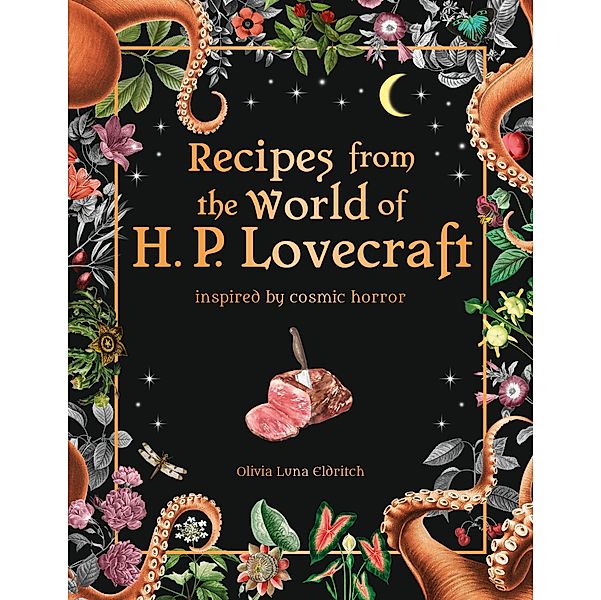 Recipes from the World of H.P Lovecraft, Olivia Luna Eldritch