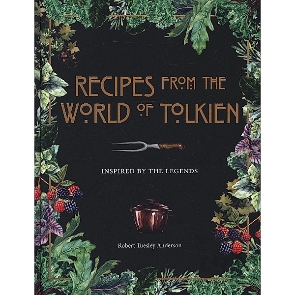 Recipes from the World of Tolkien, Robert Tuesley Anderson