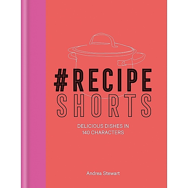 #RecipeShorts: Delicious dishes in 140 characters, Andrea Stewart