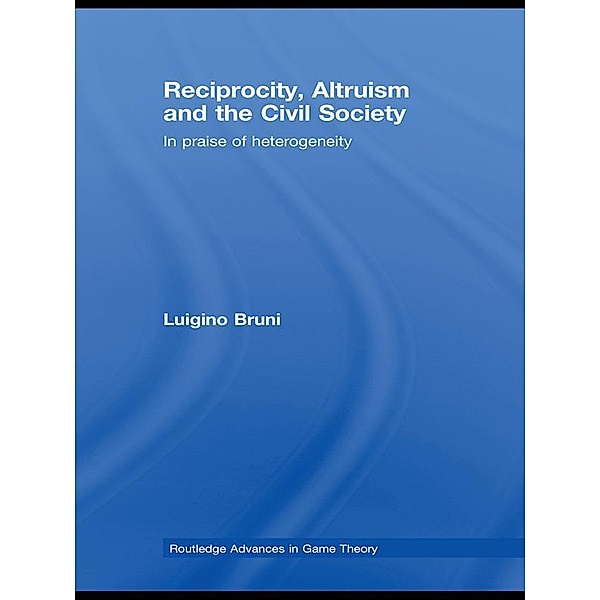 Reciprocity, Altruism and the Civil Society, Luigino Bruni