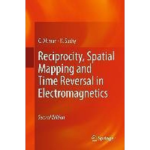 Reciprocity, Spatial Mapping and Time Reversal in Electromagnetics, C. Altman, K. Suchy