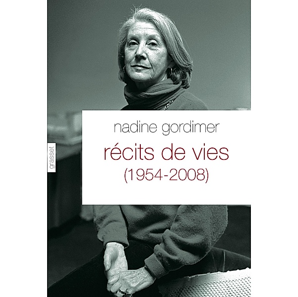 Récits de vies (1954-2008) / Documents Etrangers, Nadine Gordimer