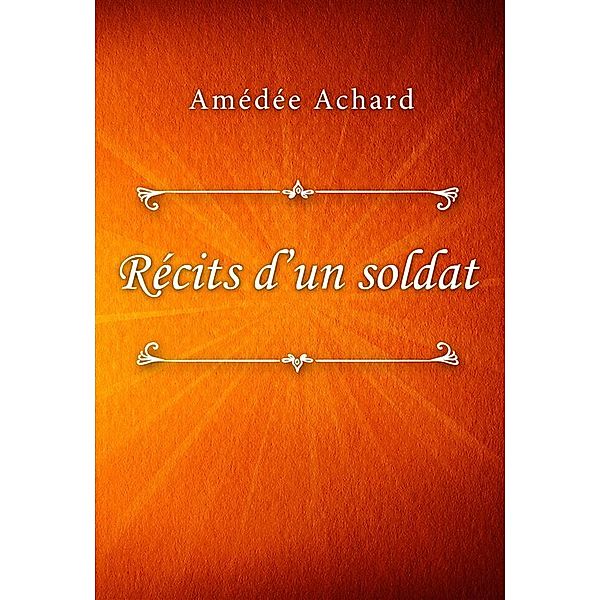 Récits d’un soldat, Amédée Achard
