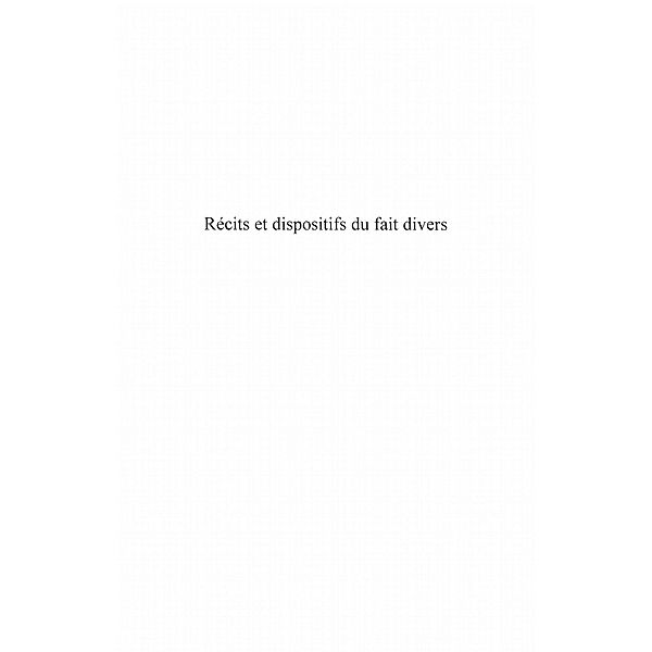 Recits et dispositifs du fait divers - numero special novemb / Harmattan, Isabelle Garcin Isabelle Garcin