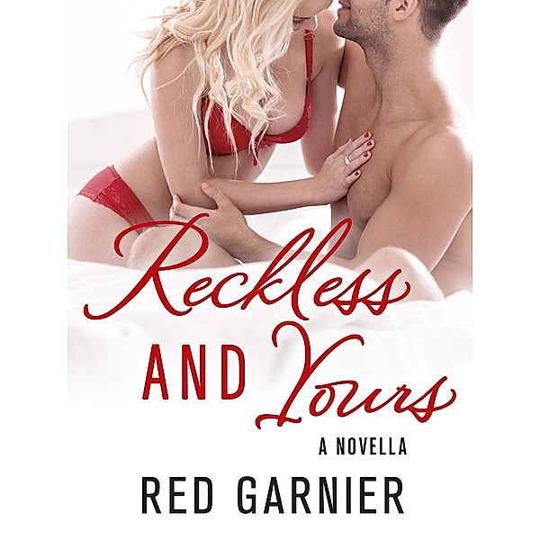 Reckless and Yours / St. Martin's Paperbacks, Red Garnier