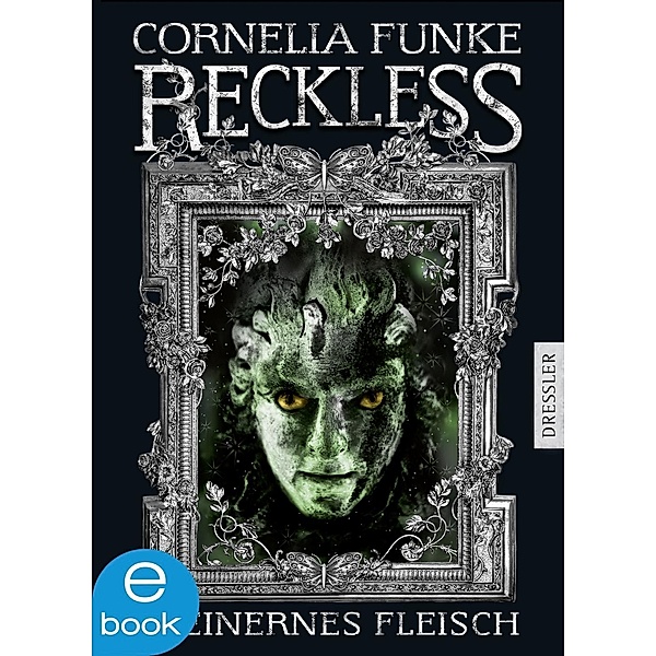 Reckless Band 1: Steinernes Fleisch, Cornelia Funke