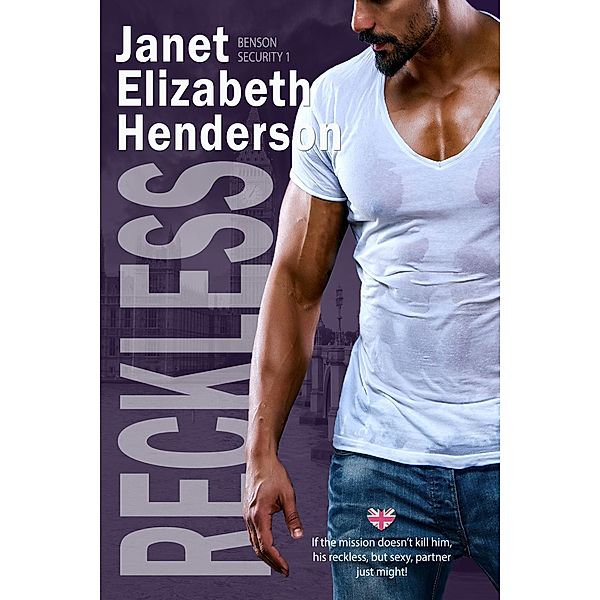 Reckless (Benson Security, #1) / Benson Security, Janet Elizabeth Henderson