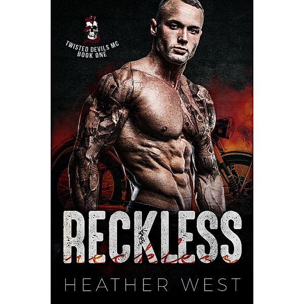Reckless (Book 1) / Twisted Devils MC, Heather West