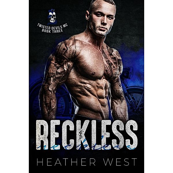 Reckless (Book 3) / Twisted Devils MC, Heather West