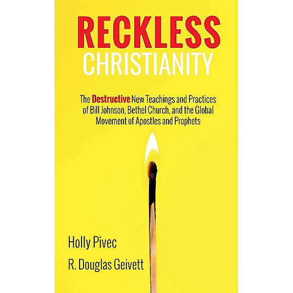 Reckless Christianity, Holly Pivec, R. Douglas Geivett