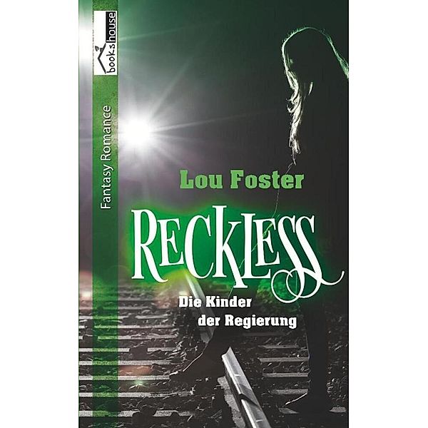 Reckless - Die Kinder der Regierung 2, Lou Foster