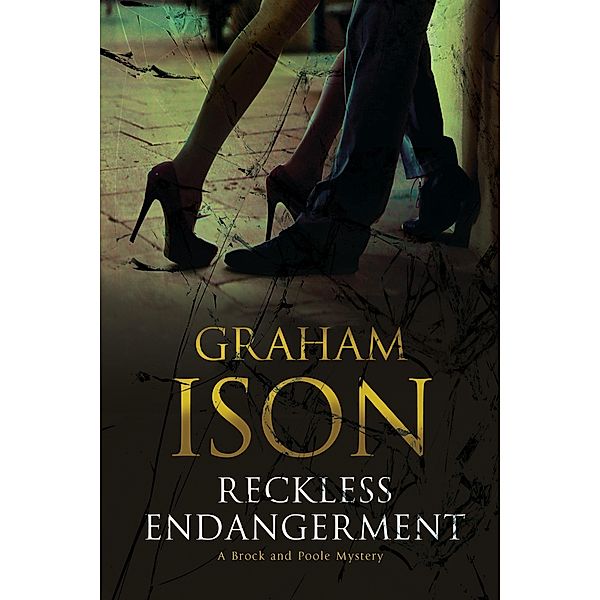 Reckless Endangerment / The Brock and Poole Mysteries, Graham Ison