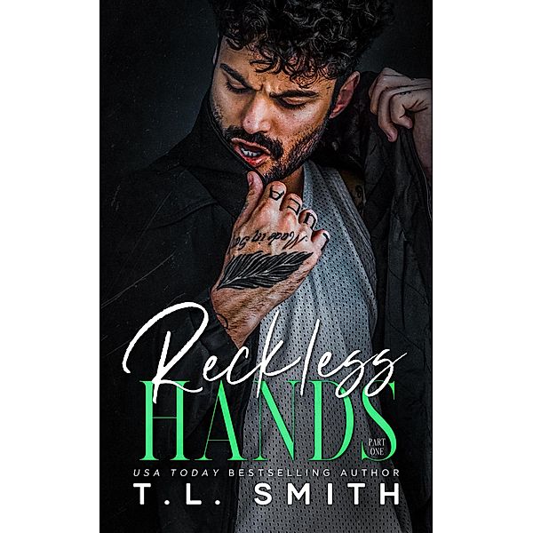 Reckless Hands (Chained Hearts Duet, #5) / Chained Hearts Duet, T. L Smith