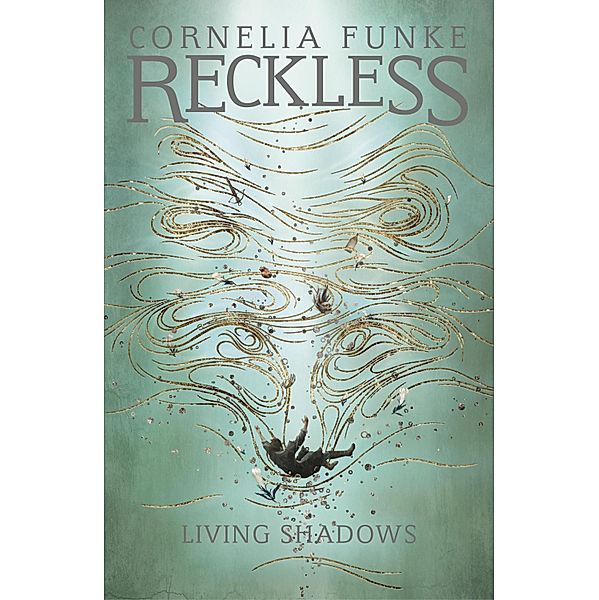 Reckless II: Living Shadows / Reckless Bd.2, Cornelia Funke