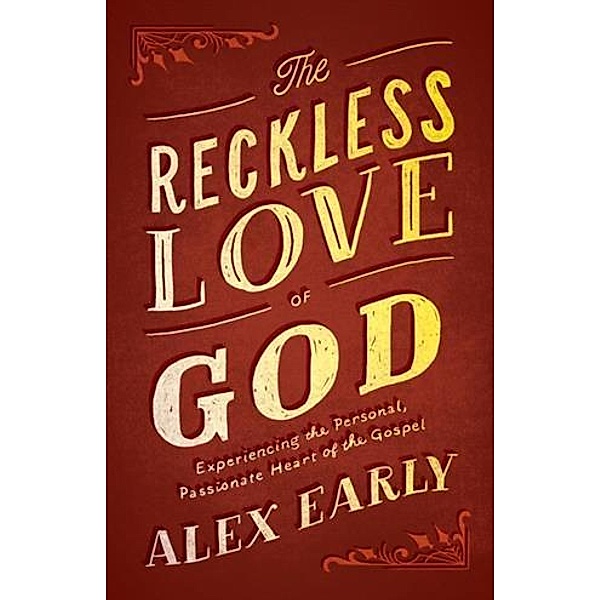 Reckless Love of God, Alex Early