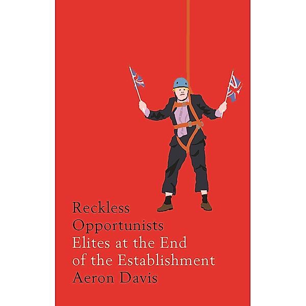 Reckless opportunists / Manchester Capitalism, Aeron Davis