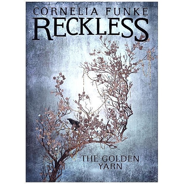 Reckless - The Golden Yarn, Cornelia Funke