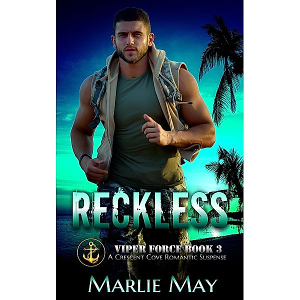 Reckless (Viper Force, #3) / Viper Force, Marlie May
