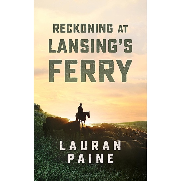 Reckoning at Lansing's Ferry, Lauran Paine
